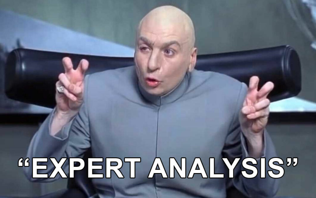 Meme - Sarcastic air quotes - Dr. Evil (from the Austin Powers series) is sat in a large chair (luxury office type), looking left (his right), with his arms up, doing the 'air quotes' (index and middle fingers flex open and closed, rest are closed). Text at bottom of image reads: 'expert analysis'